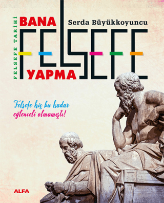 Bana Felsefe Yapma