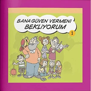 Bana Güven Vermeni Bekliyorum - Rehberlik Kitapları Dizisi 1