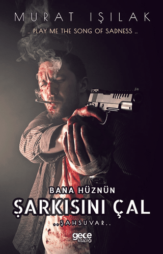 Bana Hüznün Şarkısını Çal