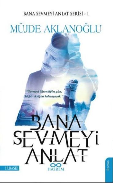 Bana Sevmeyi Anlat - Bana Sevmeyi Anlat Serisi 1 Müjde Aklanoğlu