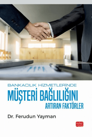 Bankacılık Hizmetlerinde Müşteri Bağlılığını Artıran Faktörler