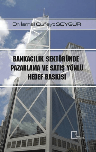 Bankacılık Sektöründe Pazarlama ve Satış Yönlü Hedef Baskısı