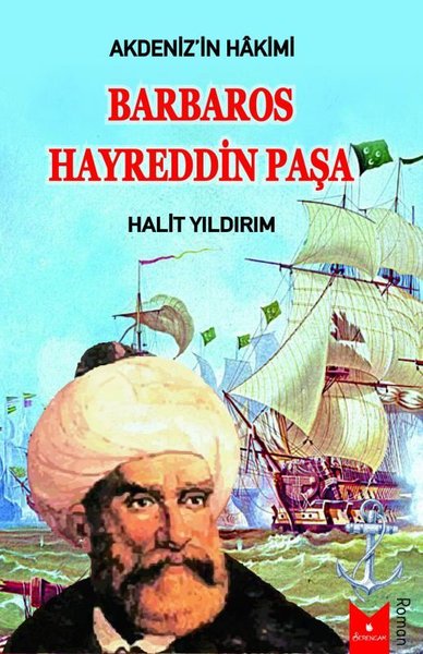 Barbaros Hayreddin Paşa - Akdeniz'in Hakimi Halit Yıldırım