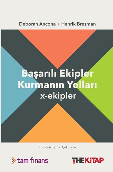 Başarılı Ekipler Kurmanın Yolları: X-Ekipler Deborah Ancona
