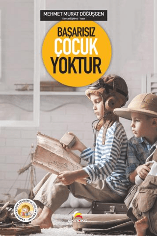 Başarısız Çocuk Yoktur Mehmet Murat Döğüşgen