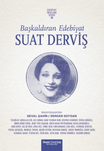 Başkaldıran Edebiyat: Suat Derviş - Edebiyat İnceleme Serisi 9