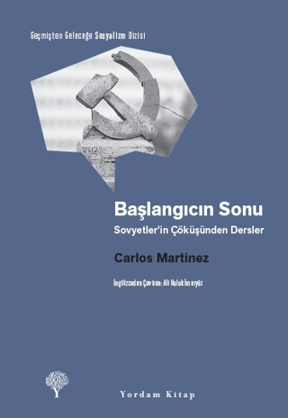 Başlangıcın Sonu - Sovyetler’in Çöküşünden Dersler