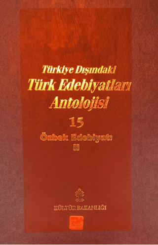 Başlangıcından Günümüze Kadar Türkiye Dışındaki Türk Edebiyatı Antolojisi (Nesir - Nazım) Cilt: 15 - Özbek Edebiyatı 2. Cilt (Ciltli)