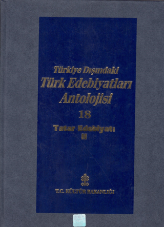 Başlangıcından Günümüze Kadar Türkiye Dışındaki Türk Edebiyatı Antolojisi (Nesir - Nazım) Cilt: 18 - Tatar Edebiyatı 2. Cilt (Ciltli)