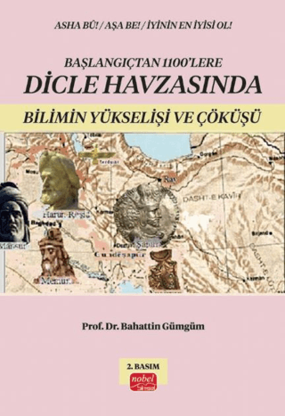 Başlangıçtan 1100'lere Dicle Havzası'nda Bilimin Yükselişi ve Çöküşü