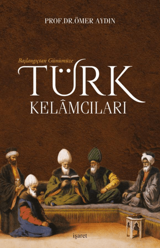 Başlangıçtan Günümüze Türk Kelamcıları
