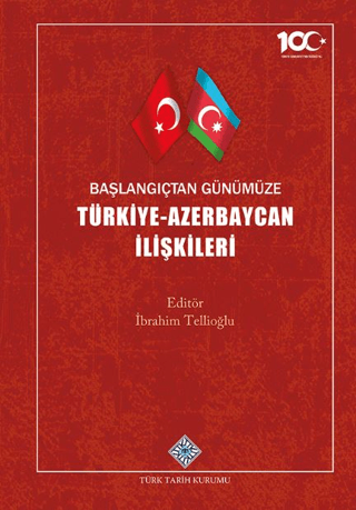 Başlangıçtan Günümüze Türkiye - Azerbaycan İlişkileri