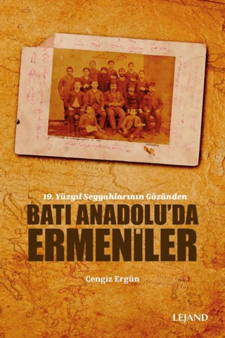 Batı Anadolu’da Ermeniler - 19. Yüzyıl Seyyahlarının Gözünden