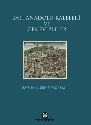 Batı Anadolu Kaleleri ve Cenevizliler (Ciltli)