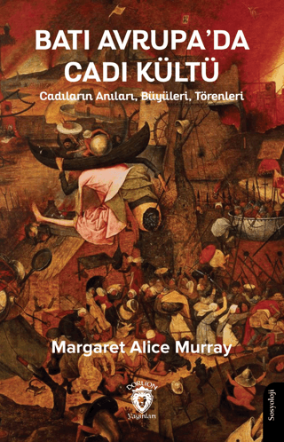 Batı Avrupa’da Cadı Kültü - Cadıların Anıları, Büyüleri, Törenleri