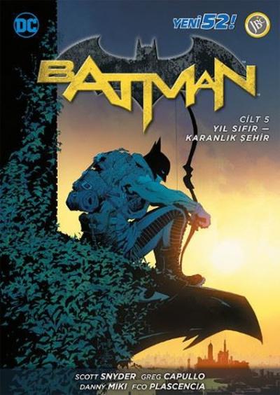Batman Cilt 5 : Yıl Sıfır-Karanlık Şehir Scott Snyder