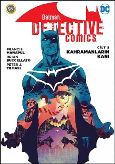 Kahramanların Kanı - Batman Dedektif Hikayeleri Cilt 8 Francis Manapul