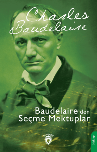 Baudelaire'den Seçme Mektuplar Charles Baudelaire