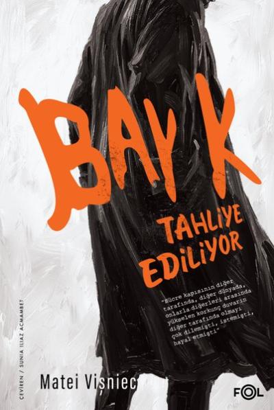 Bay K. Tahliye Ediliyor Matei Visniec