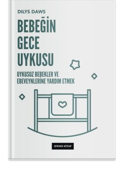 Bebeğin Gece Uykusu: Uykusuz Bebekler ve Ebeveynlerine Yardım Etmek