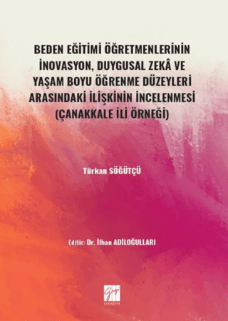 Beden Eğitimi Öğretmenlerinin İnovasyon, Duygusal Zeka ve Yaşam Boyu Öğrenme Düzeyleri Arasındaki İlişkinin İncelenmesi