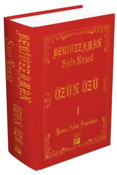 Bediüzzaman Said Nursi - Özün Özü 1 (Ciltli) Yavuz Selim Pınarbaşı