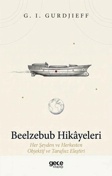 Beelzebub Hikayeleri - Her Şeyden ve Herkesten Objektif ve Tarafsız Eleştiri