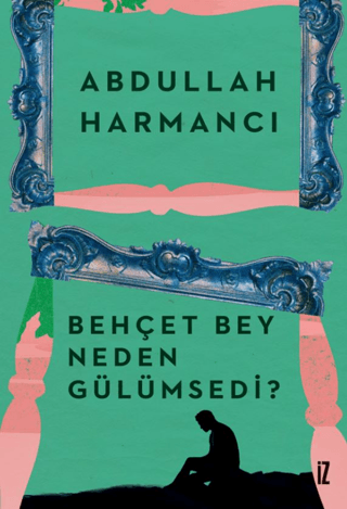 Behçet Bey Neden Gülümsedi?