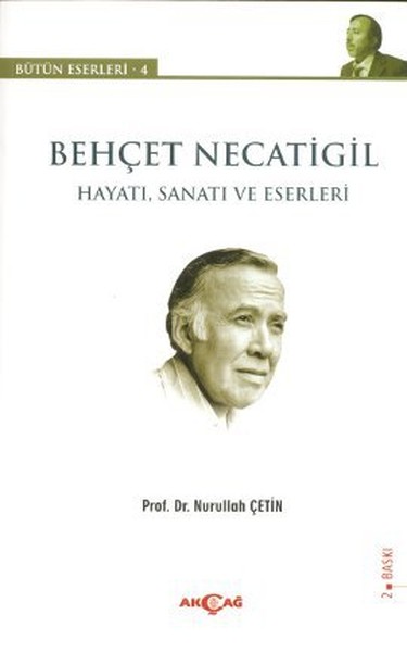 Behçet Necatigil - Hayatı,Sanatı ve Eserleri %24 indirimli Nurullah Çe