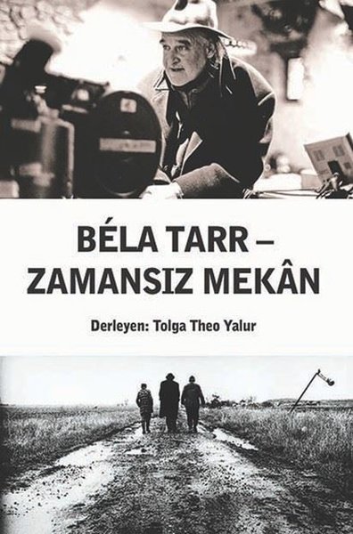 Bela Tarr - Zamansız Mekan