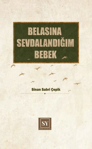 Belasına Sevdalandığım Bebek (Ciltli)