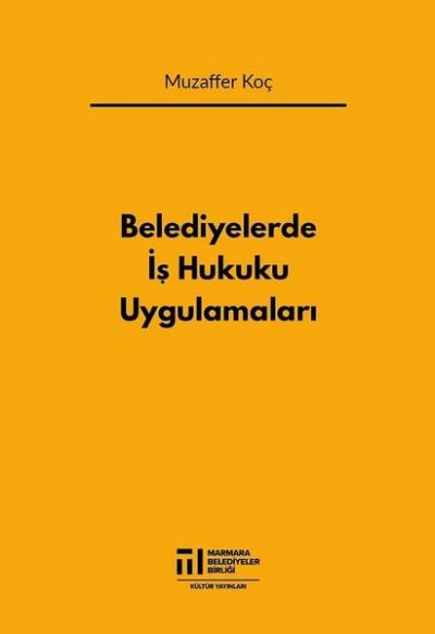 Belediyelerde İş Hukuku Uygulamaları