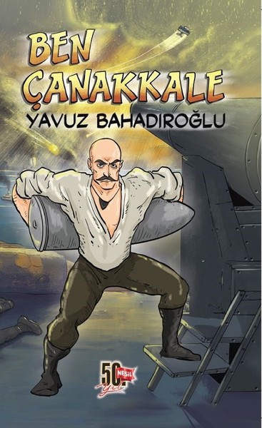 Ben Çanakkale Yavuz Bahadıroğlu