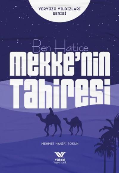 Ben Hatice Mekke'nin Tahiresi - Yeryüzü Yıldızları Serisi Mehmet Hanif