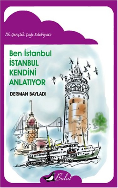 Ben İstanbul - İstanbul Kendini Anlatıyor Derman Bayladı