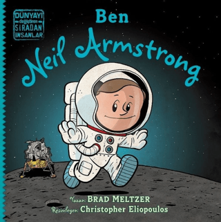Ben Neil Armstrong - Dünyayı Değiştiren Sıradan İnsanlar