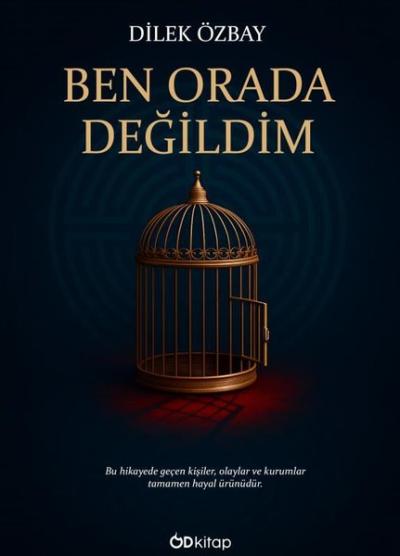 Ben Orada Değildim Dilek Özbay