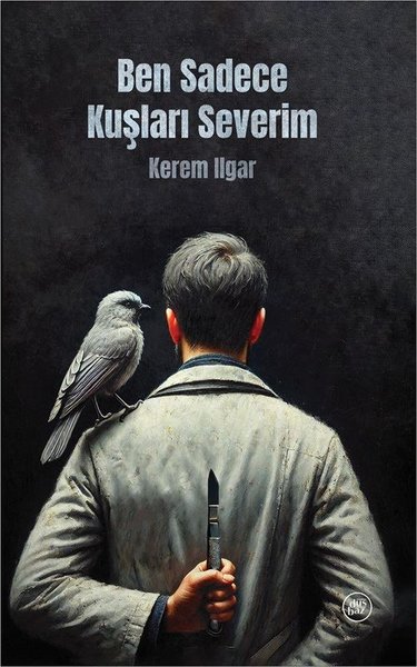 Ben Sadece Kuşları Severim Kerem Ilgar