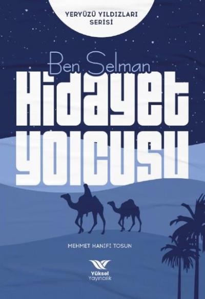 Ben Selman Hidayet Yolcusu - Yeryüzü Yıldızları Serisi Mehmet Hanifi T