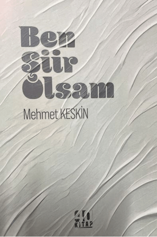 Ben Şiir Olsam Mehmet Keskin
