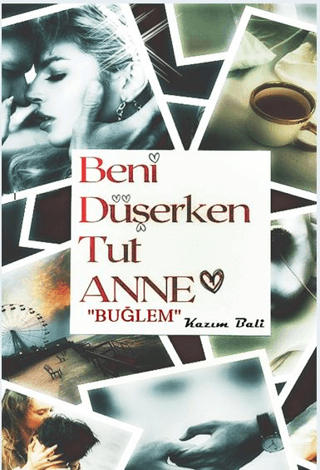 Beni Düşerken Tut Anne