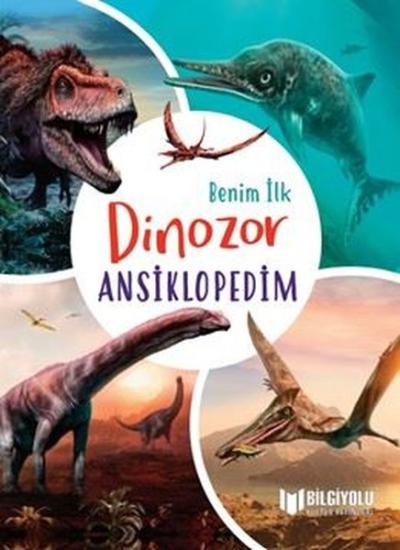 Benim İlk Dinozor Ansiklopedim (Ciltli)