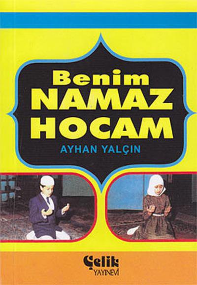 Benim Namaz Hocam Ayhan Yalçın