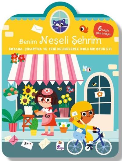 Benim Neşeli Şehrim - Boyama Çıkartma ve Yeni Kelimelerle Dolu Bir Oyun Evi