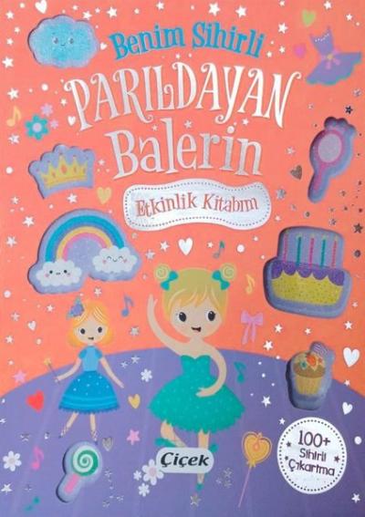 Benim Sihirli Parıldayan Balerin Etkinlik Kitabım - 100 Sihirli Çıkartma
