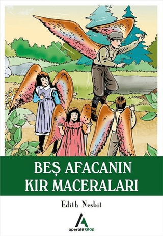 Beş Afacanın Kır Maceraları Edith Nesbit
