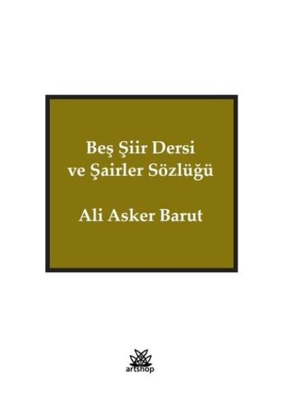 Beş Şiir Dersi ve Şairler Sözlüğü Ali Asker Barut