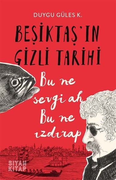 Beşiktaş'ın Gizli Tarihi Duygu Güles K.