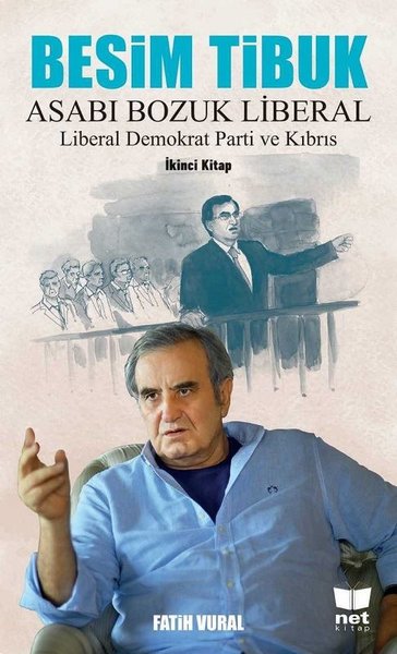Besim Tibuk: Asabı Bozuk Liberal-Liberal Demokrat Parti ve Kıbrıs Fati