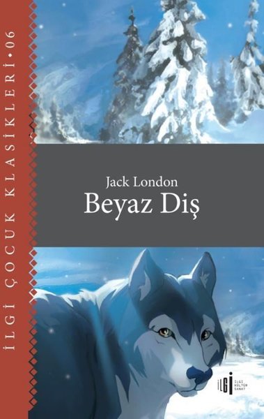 Beyaz Diş - Çocuk Klasikleri Jack London